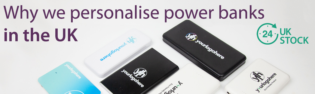 Image of power banks personalised with your logo here branding, alongside text that reads 'why we personalise power banks in the UK' and a green 24hr UK stock icon